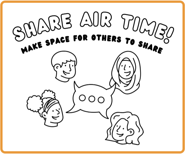 Share Air Time! Make space for others to share